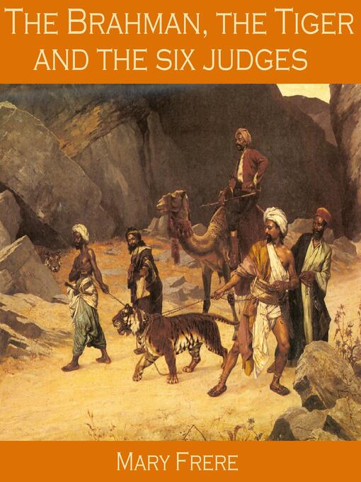 Title details for The Brahman, the Tiger and the Six Judges by Mary Frere - Available